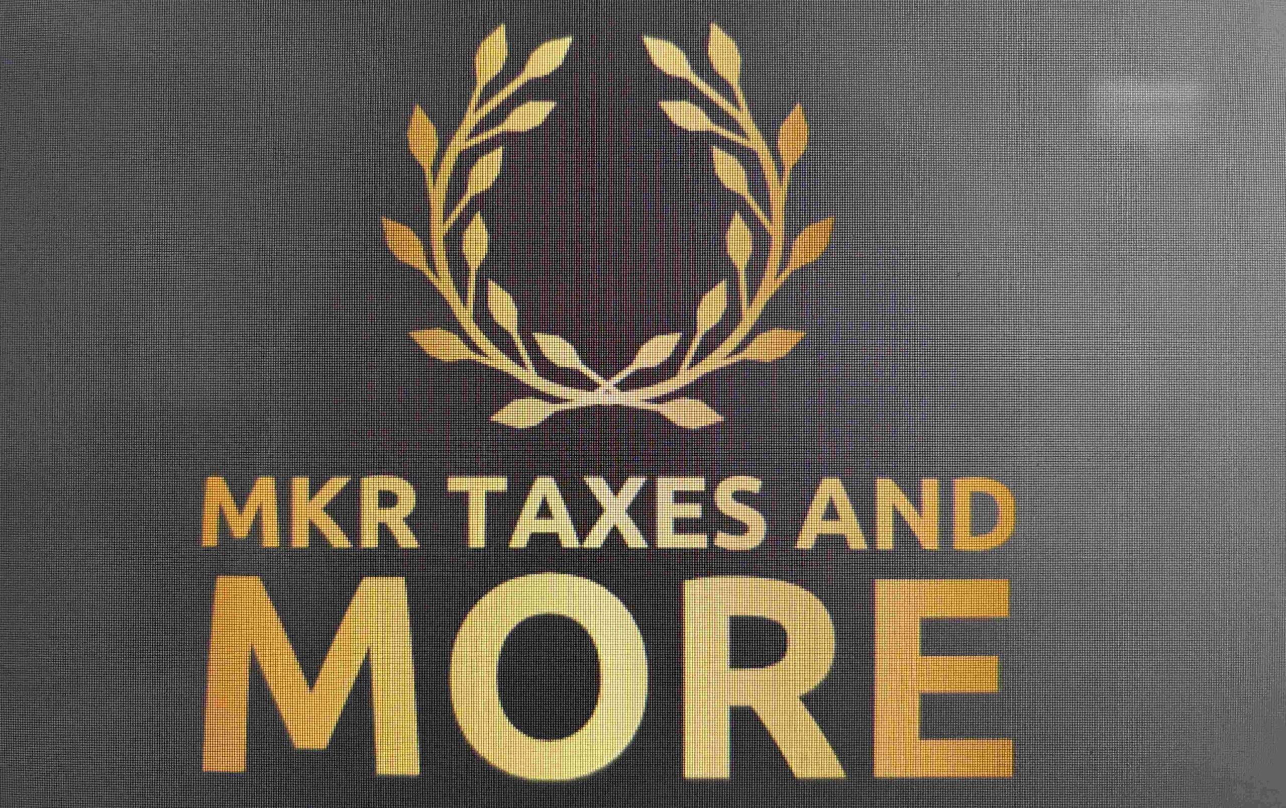 MKR TAXES AND MORE L.L.C.